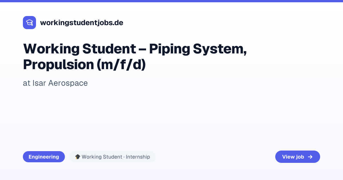 Working Student – Piping System, Propulsion (m/f/d) at Isar Aerospace ...